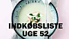 Nem hverdagsmad: Se indkøbslisten til uge 52