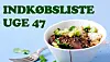 Ugemenu: Se indkøbsliste til uge 47
