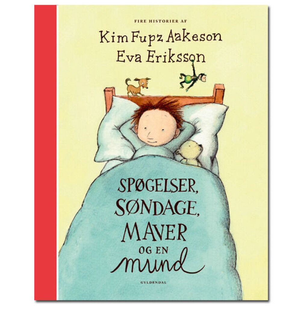 Spøgelser, søndage, maver og en mund af Kim Fupz Aakeson og Eva Eriksson, Gyldendal, 200 kr.