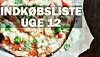 Ugemenu: Se indkøbslisten til uge 12