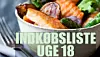 Ugemenu: Se indkøbslisten til uge 18