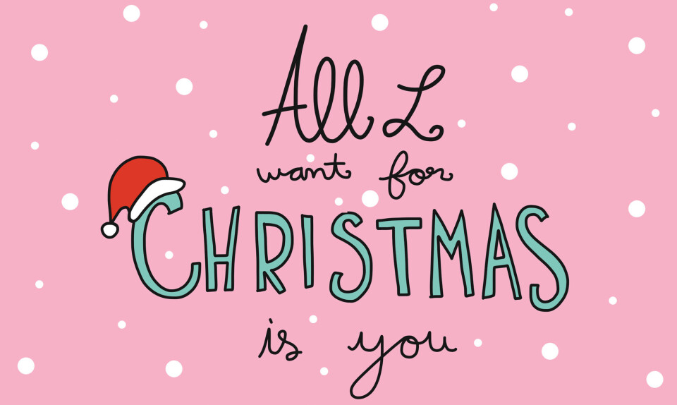All I want for Christmas is you
