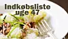 Nem hverdagsmad: Se indkøbslisten til uge 47