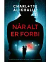 'Når alt er forbi', Charlotte Al-Khalili, Lindhardt og Ringhof, 432 sider, 250 kr.