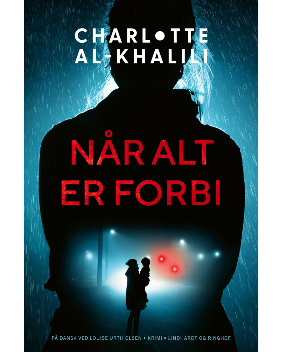 'Når alt er forbi', Charlotte Al-Khalili, Lindhardt og Ringhof, 432 sider, 250 kr.