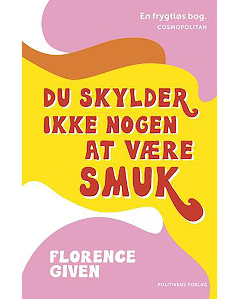 'Du skylder ikke nogen at være smuk' af Florence Given, Politikens Forlag