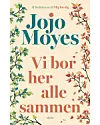 'Vi bor her alle sammen', Jojo Moyes, Alpha, 460 sider, 300 kr.