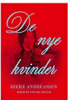 Bogen 'De nye kvinder' af Rikke Andreassen og Merete Pryds Helle