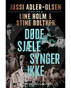 'Døde sjæle synger ikke', Adler-Olsen, Bolther og Holm, Politikens Forlag, 512 sider, 330 kr.