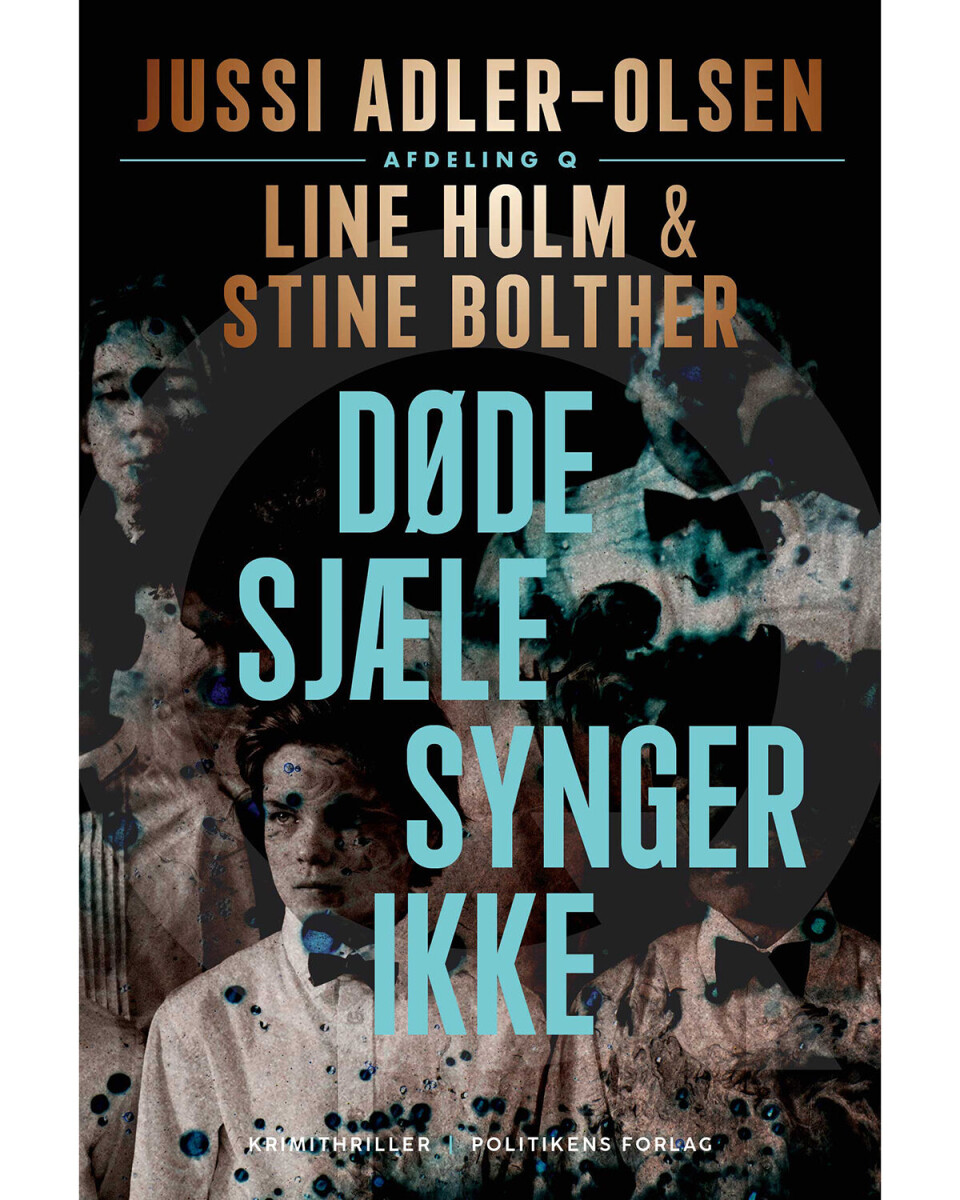 'Døde sjæle synger ikke', Adler-Olsen, Bolther og Holm, Politikens Forlag, 512 sider, 330 kr.