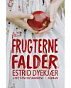 'Frugterne falder', Estrid Dyekjær, Forlaget 2 Feet Entertainment, 319 sider, 233 kr.