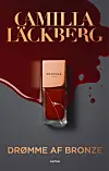 'Drømme af bronze',  Camilla Läckberg,  Alpha Forlag, 330 sider,  230 kr.
