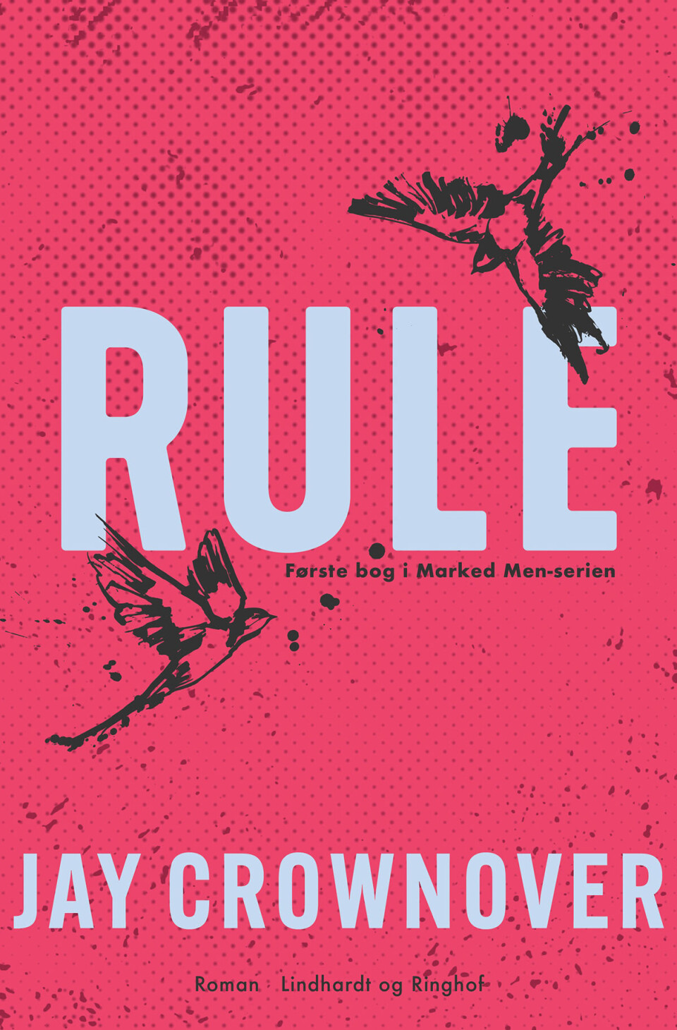 Bogen ”Rule – Marked Men” af Jay CrowNover