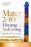 'Mater 2-10', Hwang Sok-yong, People’s, 520 sider, 300 kr.