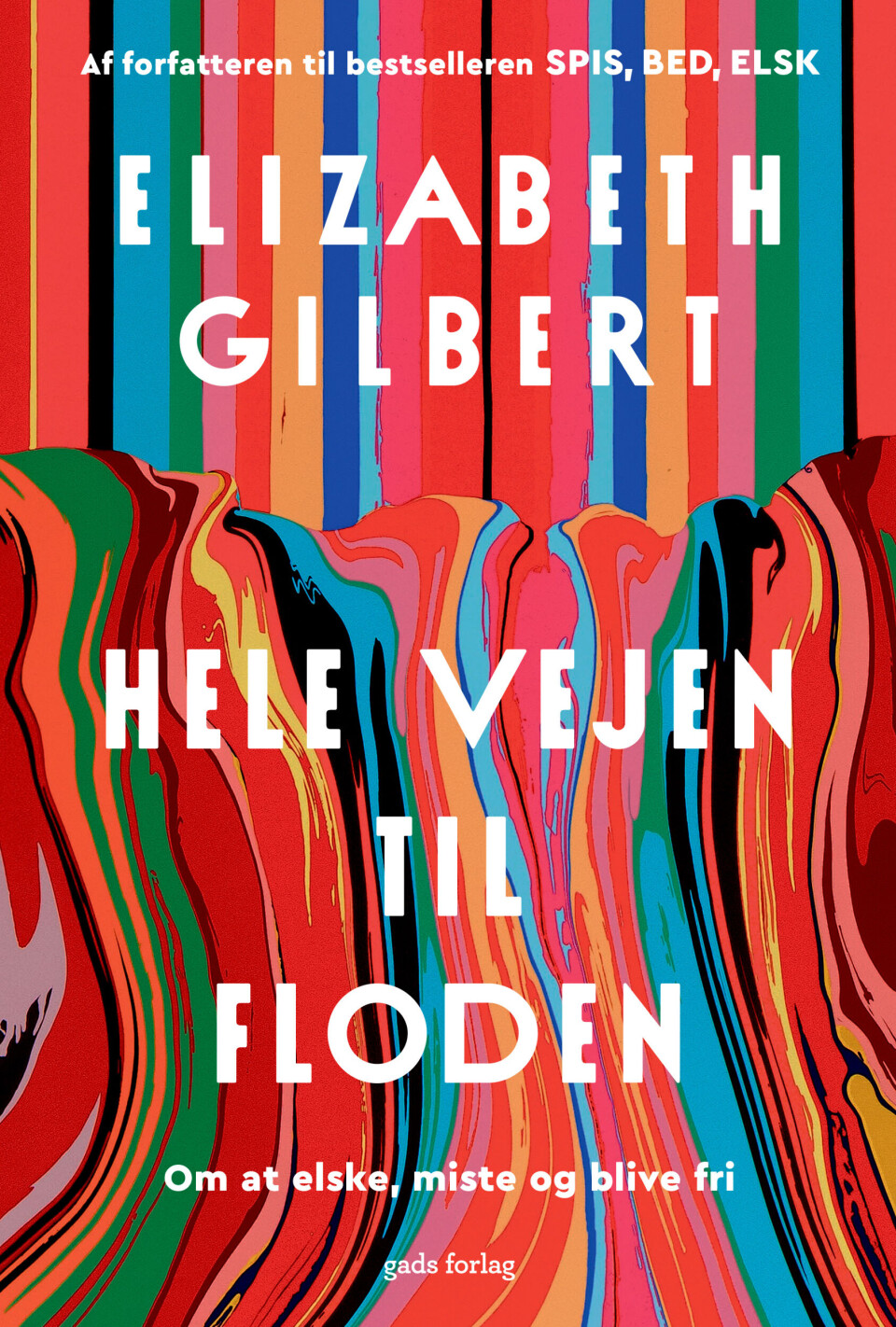 'Hele vejen til floden', Elizabeth Gilbert, 
Gads Forlag, 442 sider, 250 kr.
