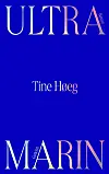 'Ultramarin', Tine Høeg, Gutkind, 330 sider, 300 kr.