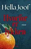 'Hvorfor er lykken', Hella Joof, Gyldendal, 230 sider, 250 kr.