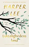 'Lyksalighedens land', Harper Lee, Lindhardt og Ringhof, 200 sider, 250 kr.