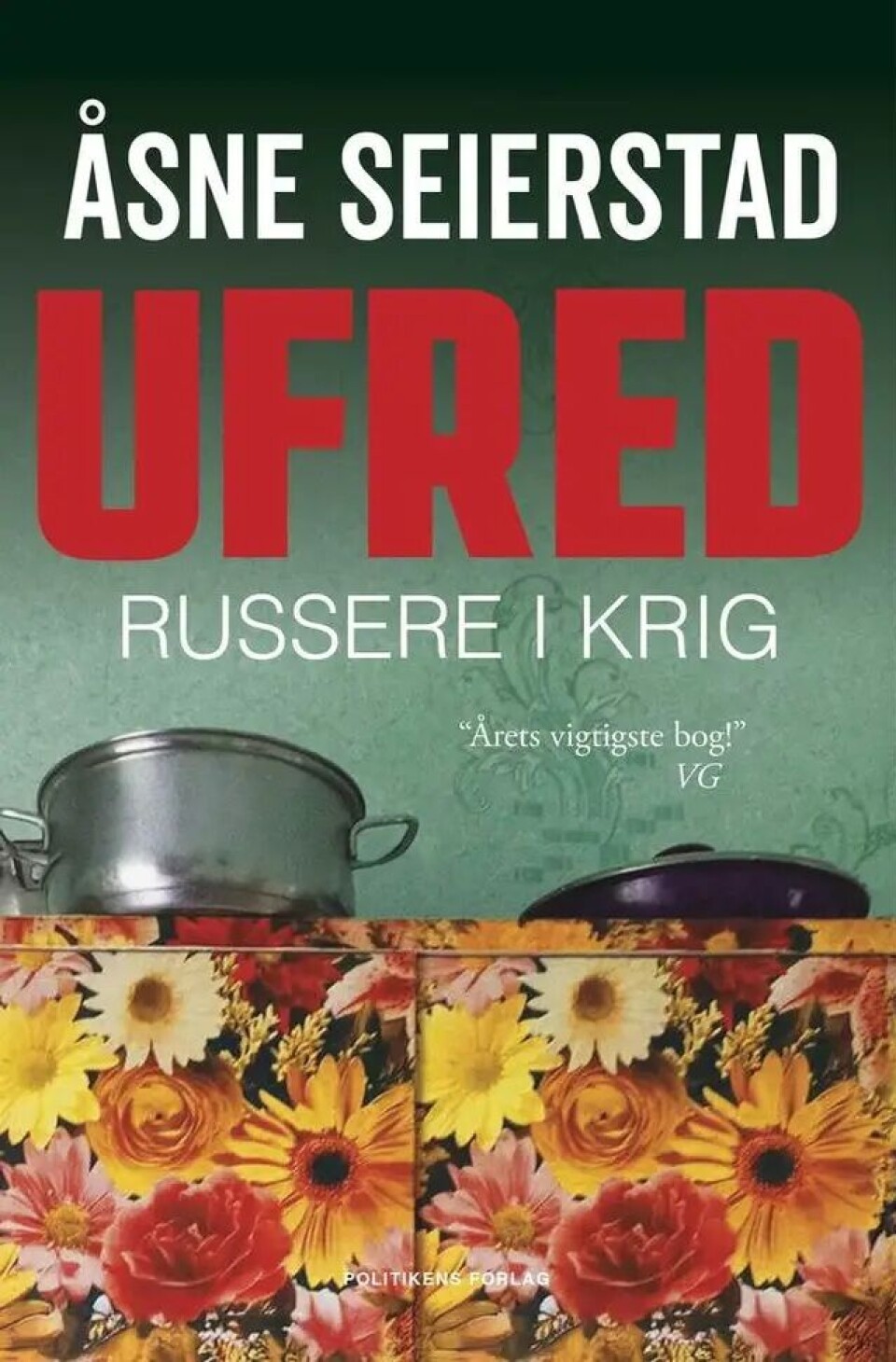 'Ufred', Åsne Seierstad, Politikens Forlag, 464 sider, 320 kr.