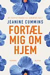 'Fortæl mig om hjem', Jeanine Cummins, Alpha Forlag, 430 sider, 240 kr.