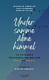 ”Under samme åbne himmel”, Tala Albanna og Michelle Amzalak, Politikens Forlag, 160 sider, 230 kr.