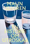 ”En historie om utroskab”, Malin Ullgren, Turbine, 254 sider, 250 kr.