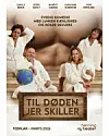 'Til Døden Jer Skiller'. 24. februar – 28. marts. Herning Ny Teater.