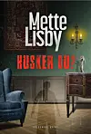 ”Husker du?”, Mette Lisby, Gyldendal, 316 sider, 300 kr.