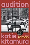 ”Audition”, Katie Kitamura, 
Alpha, 202 sider, 200 kr.