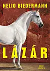 ”Lázár”, Nelio Biedermann, People’s, 360 sider, 300 kr.