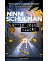 ”Nætter uden daggry”, Ninni Schulman, Alpha, 448 sider, 300 kr.