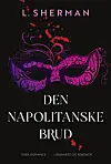 ”Den napolitanske brud”, 
L. Shermann, Lindhardt og Ringhof, 320 sider, 300 kr.