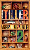 ”Arbejderhjerte 2”, Carl Frode Tiller, Gutkind, 381 sider, 300 kr.