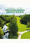 ”Frederiksbergs grønne hjerte”, Schmidt og Christiansen, Gads Forlag, 352 sider, 400 kr.