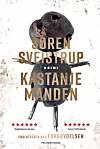 Bogforside med kastanjefigur og teksten Kastanjemanden af Søren Sveistrup
